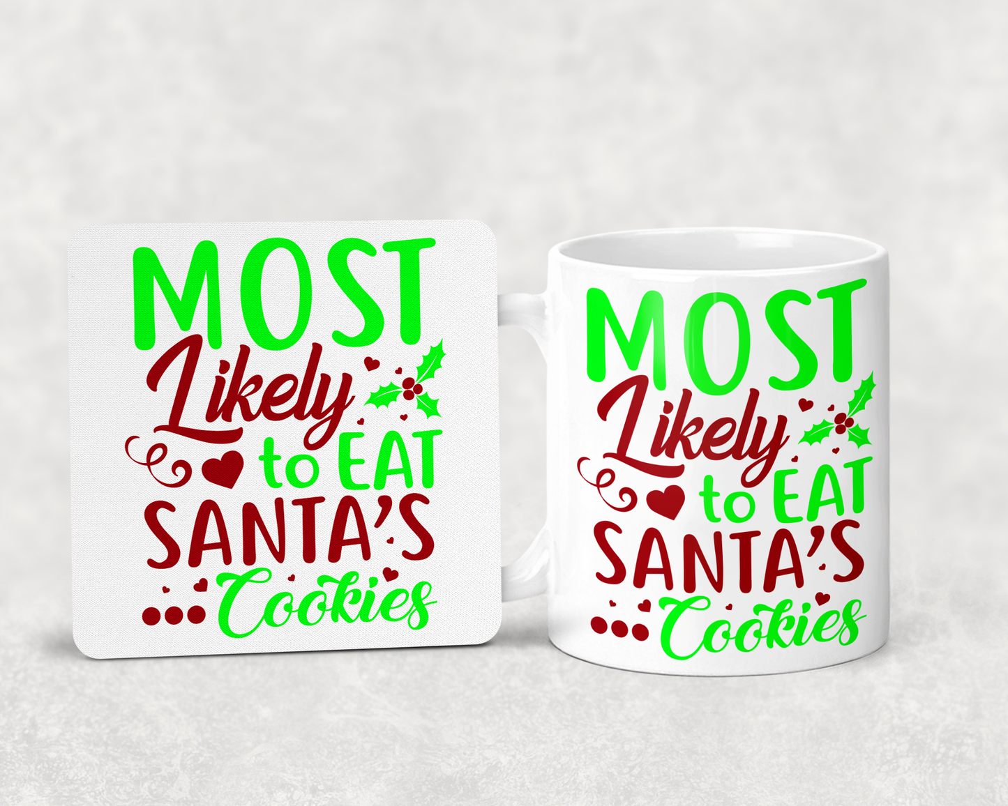 Most likely to eat Santas cookies mug