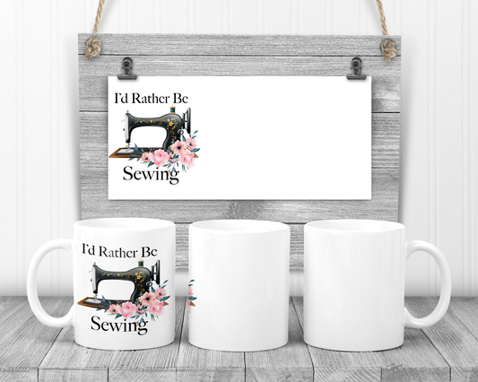 I'd Rather Be Sewing Mug